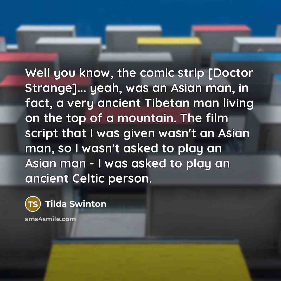 “Well you know, the comic strip [Doctor Strange]... yeah, was…” quote by Tilda Swinton