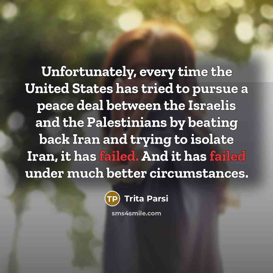“Unfortunately, every time the United States has tried to pursue…” quote by Trita Parsi