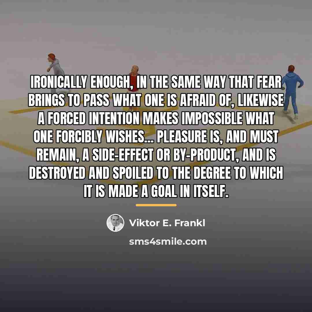 “Ironically enough, in the same way that fear brings to…” quote by Viktor E. Frankl