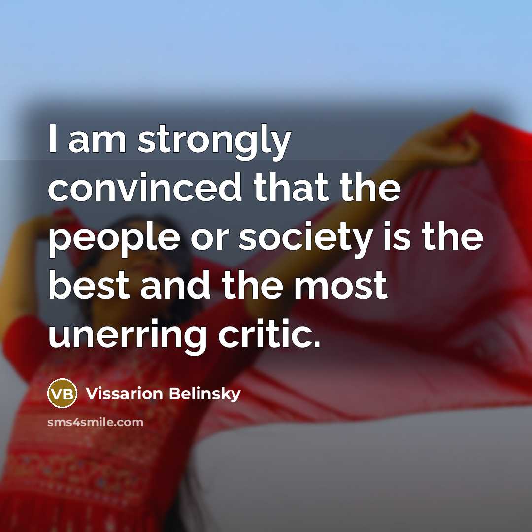 “I am strongly convinced that the people or society is…” quote by Vissarion Belinsky