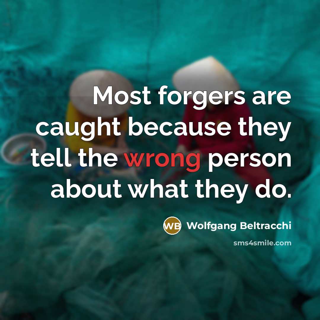 “Most forgers are caught because they tell the wrong person…” quote by Wolfgang Beltracchi