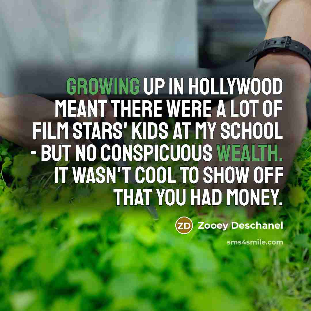 “Growing up in Hollywood meant there were a lot of…” quote by Zooey Deschanel