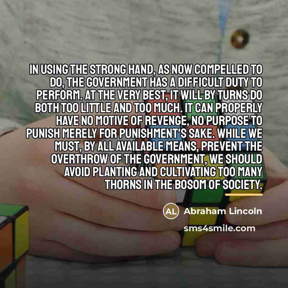 “In using the strong hand, as now compelled to do,…” quote by Abraham Lincoln