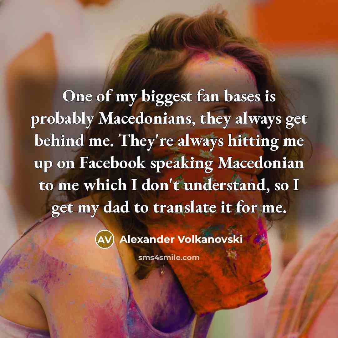 “One of my biggest fan bases is probably Macedonians, they…” quote by Alexander Volkanovski