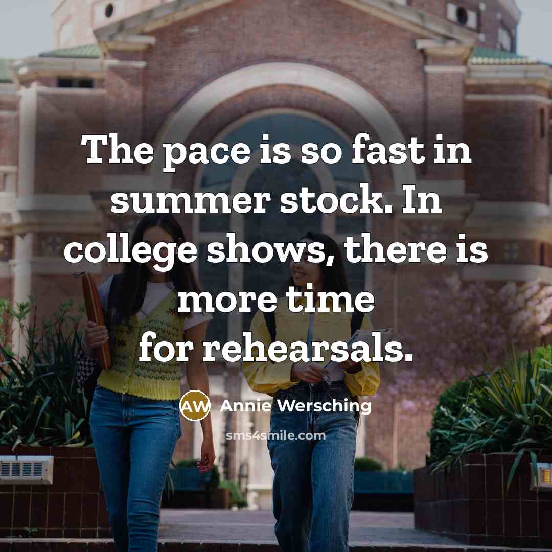 “The pace is so fast in summer stock. In college…” quote by Annie Wersching