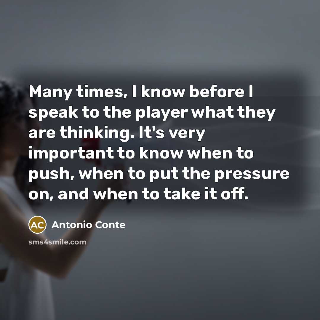 “Many times, I know before I speak to the player…” quote by Antonio Conte