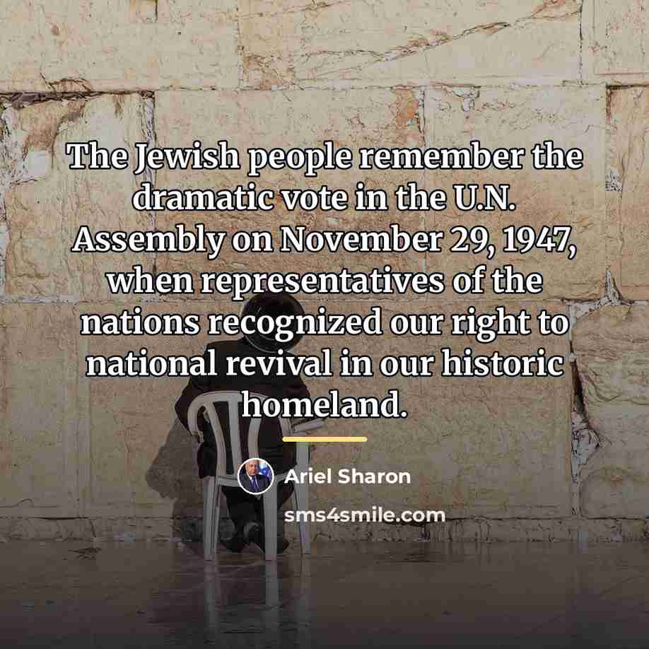 “The Jewish people remember the dramatic vote in the U.N.…” quote by Ariel Sharon