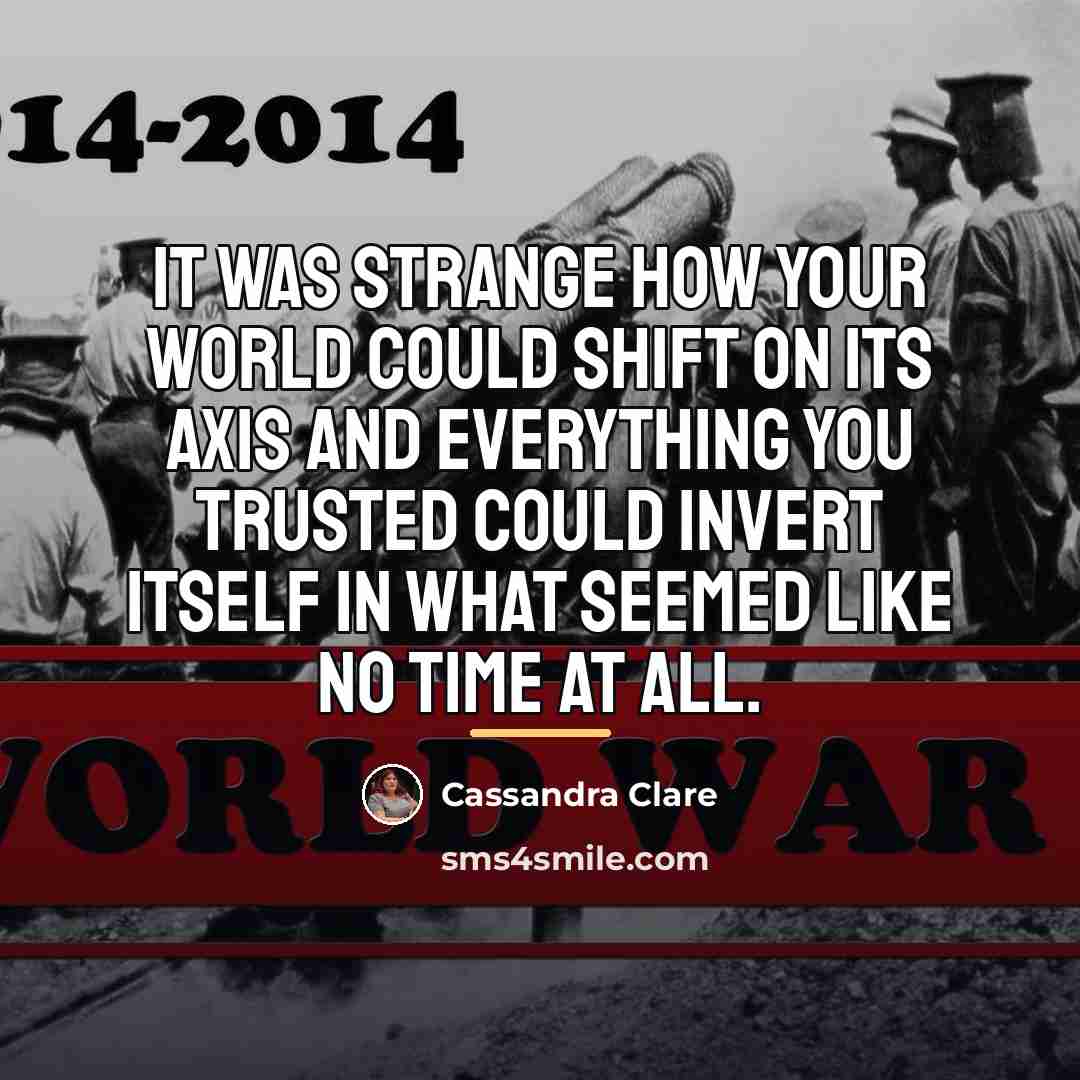 “It was strange how your world could shift on its…” quote by Cassandra Clare
