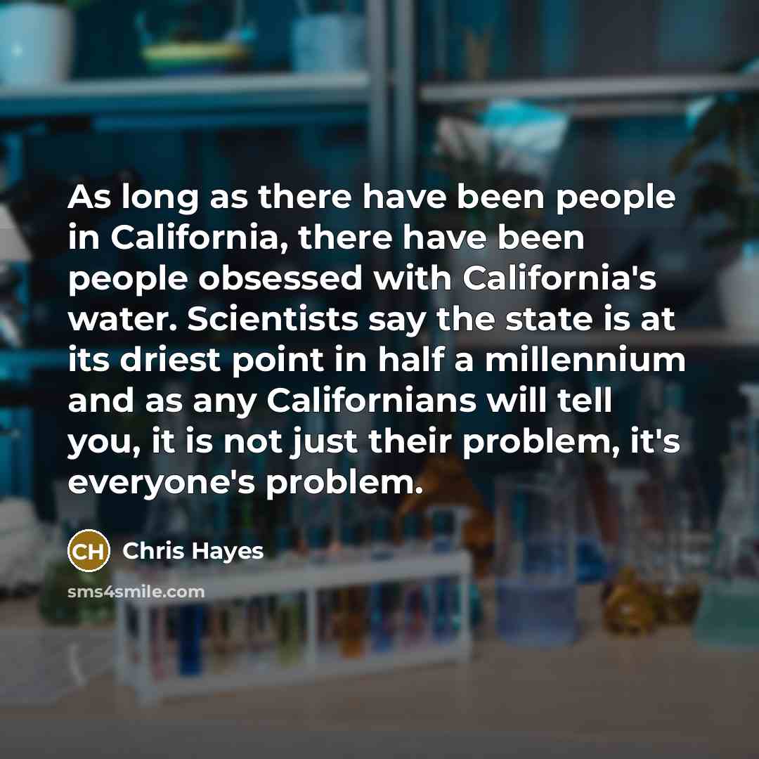 “As long as there have been people in California, there…” quote by Chris Hayes