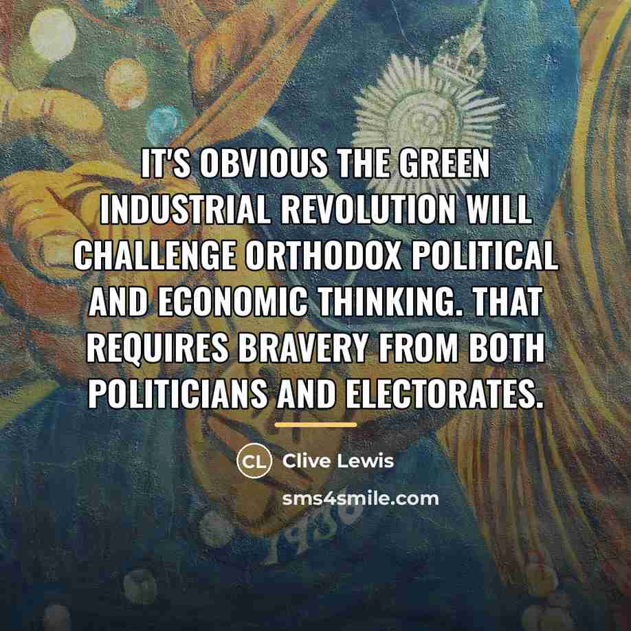 “It's obvious the Green Industrial Revolution will challenge orthodox political…” quote by Clive Lewis
