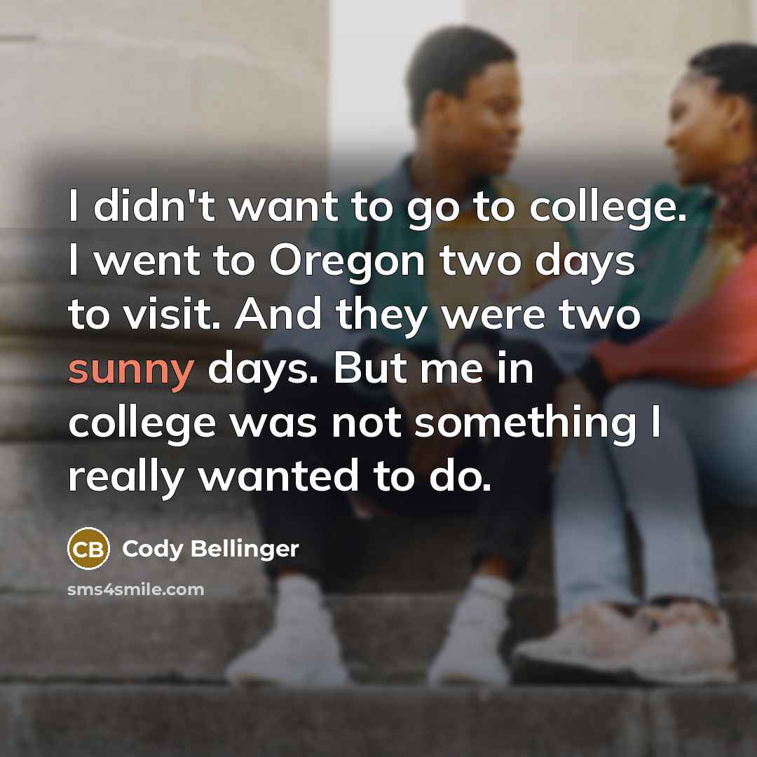 “I didn't want to go to college. I went to…” quote by Cody Bellinger