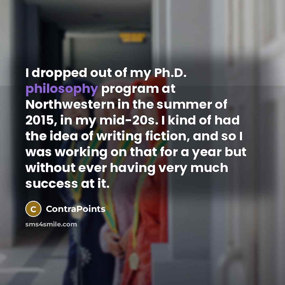 “I dropped out of my Ph.D. philosophy program at Northwestern…” quote by ContraPoints