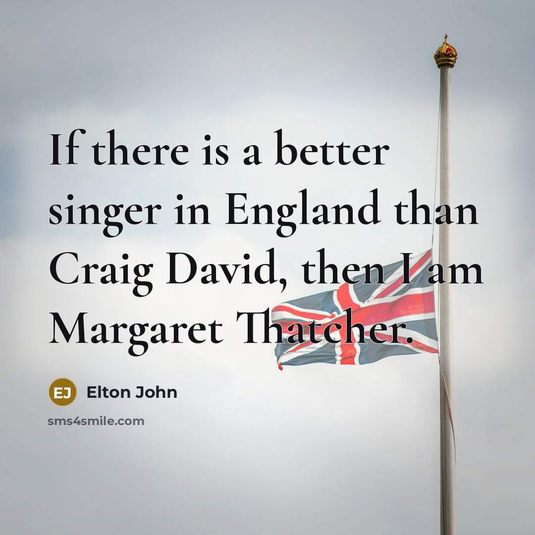 “If there is a better singer in England than Craig…” quote by Elton John