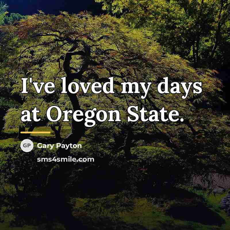 “I've loved my days at Oregon State.…” quote by Gary Payton