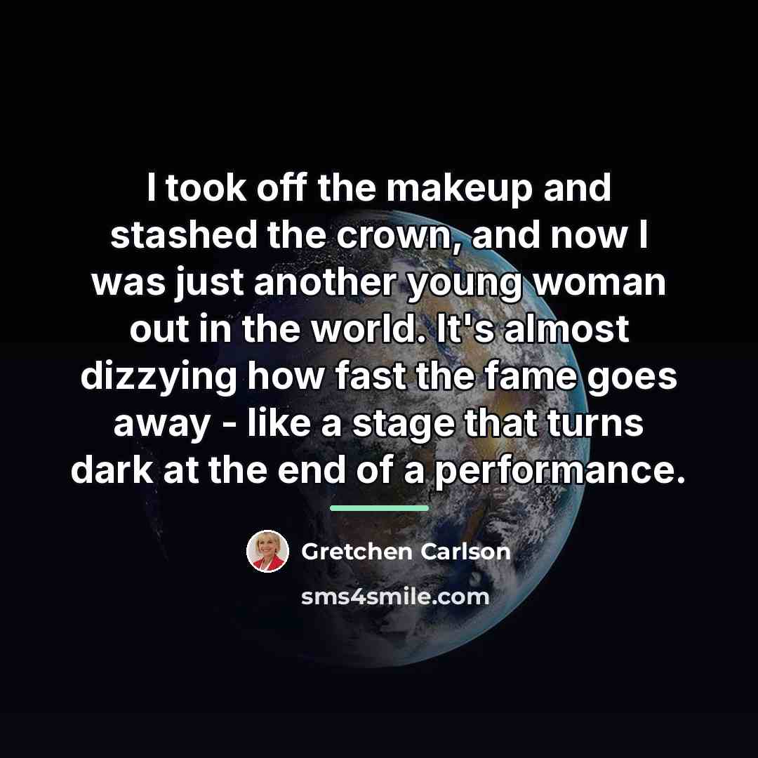 “I took off the makeup and stashed the crown, and…” quote by Gretchen Carlson