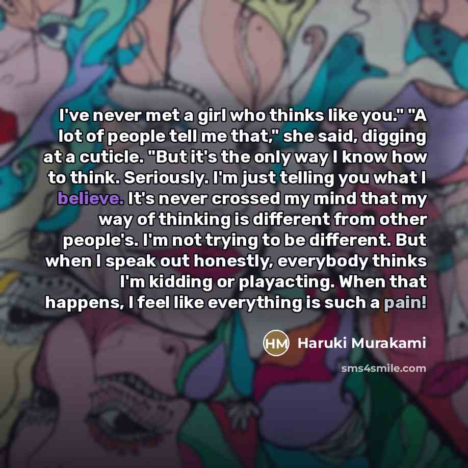 “I've never met a girl who thinks like you." "A…” quote by Haruki Murakami