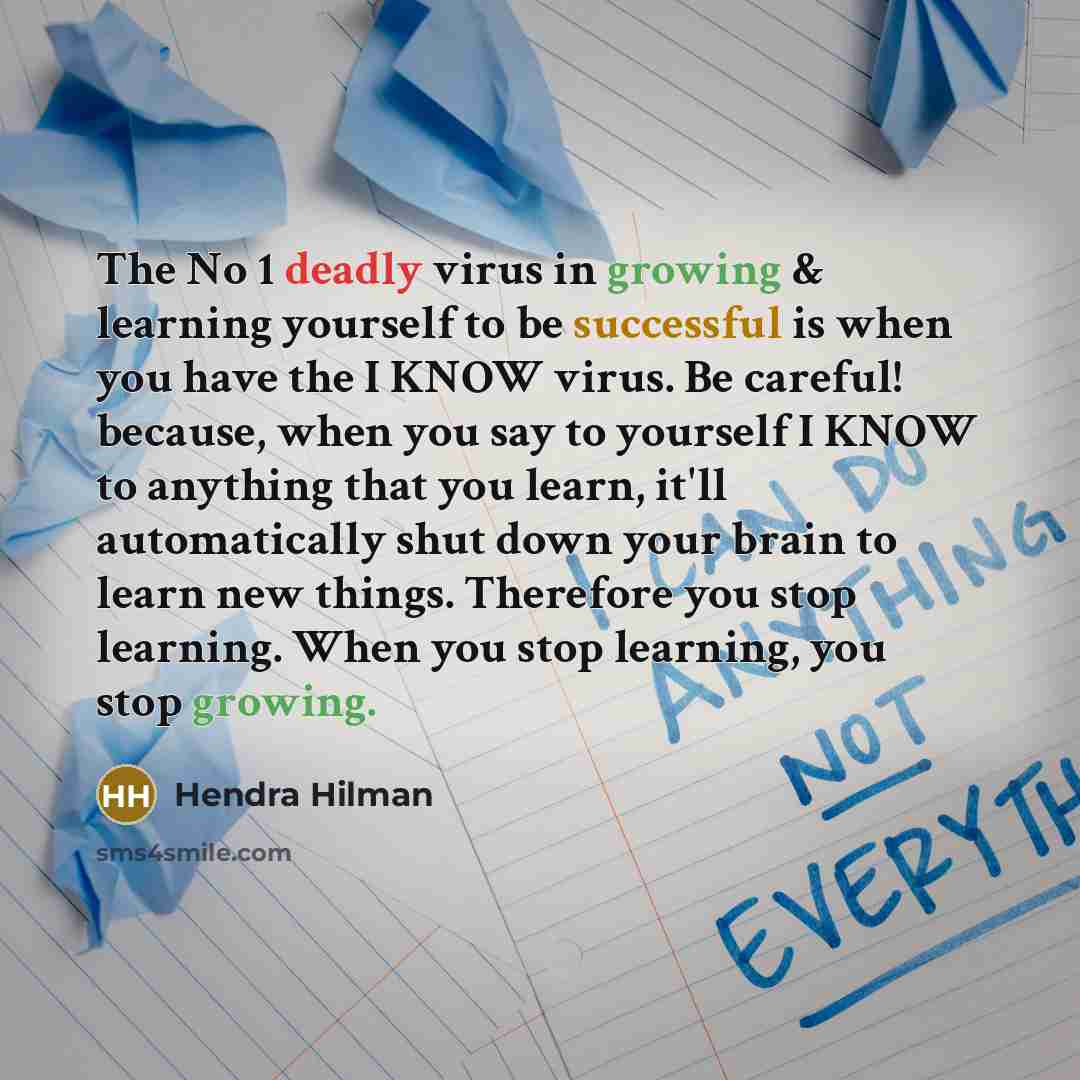 “The No 1 deadly virus in growing & learning yourself…” quote by Hendra Hilman