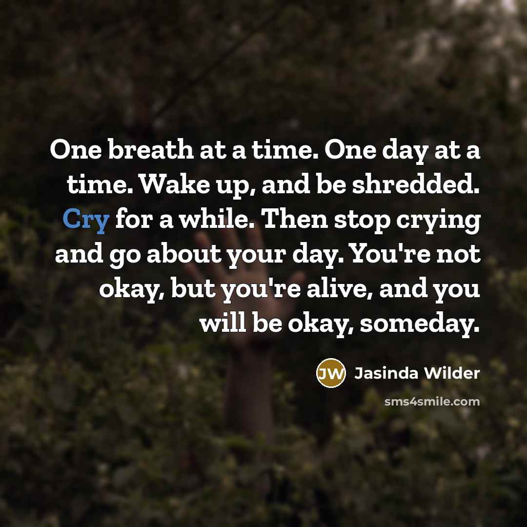 “One breath at a time. One day at a time.…” quote by Jasinda Wilder