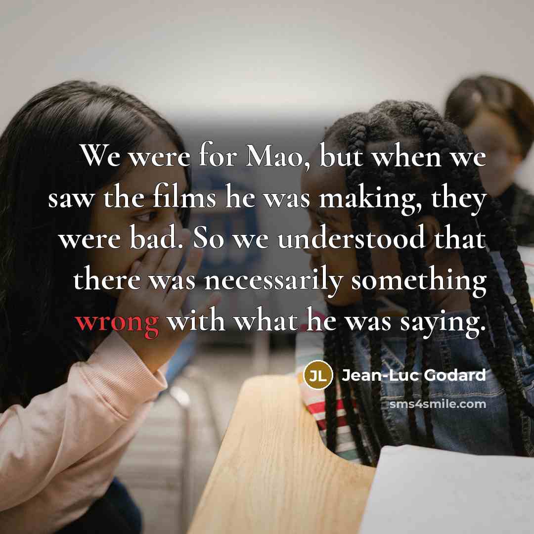 “We were for Mao, but when we saw the films…” quote by Jean-Luc Godard