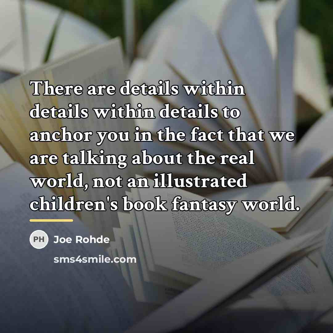 “There are details within details within details to anchor you…” quote by Joe Rohde