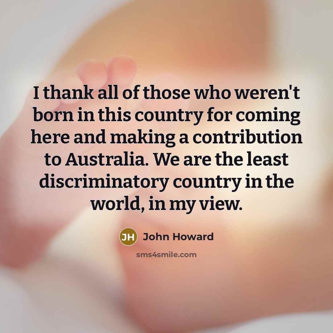 “I thank all of those who weren't born in this…” quote by John Howard