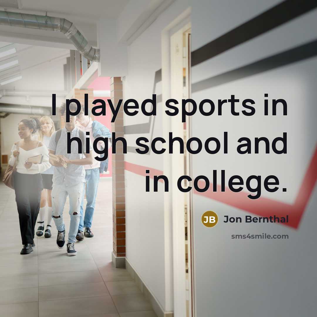 “I played sports in high school and in college.…” quote by Jon Bernthal