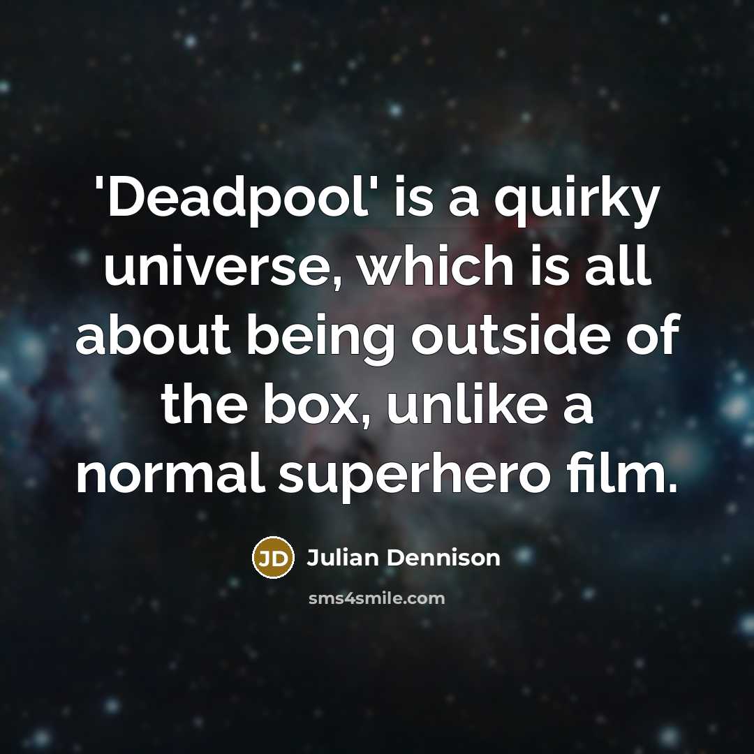 “'Deadpool' is a quirky universe, which is all about being…” quote by Julian Dennison