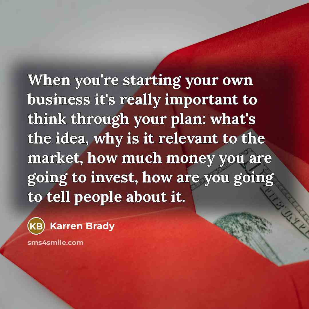 “When you're starting your own business it's really important to…” quote by Karren Brady