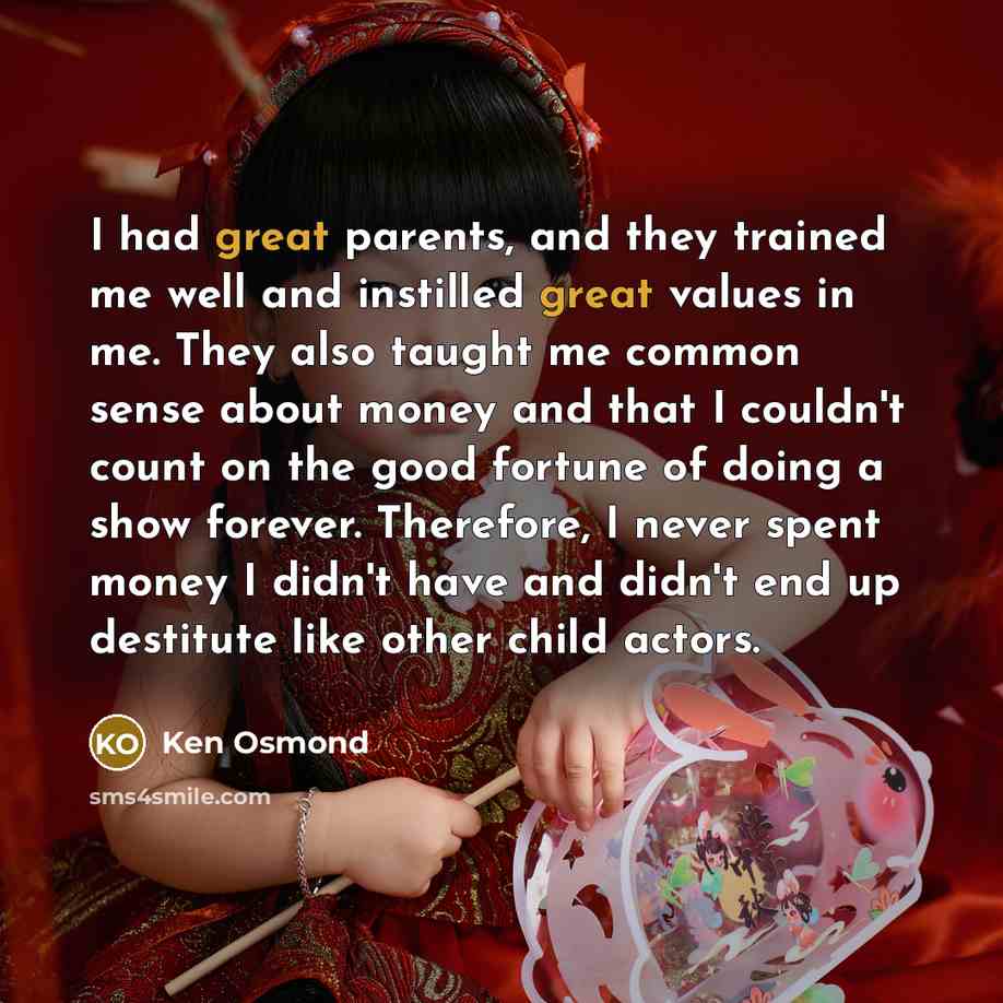 “I had great parents, and they trained me well and…” quote by Ken Osmond