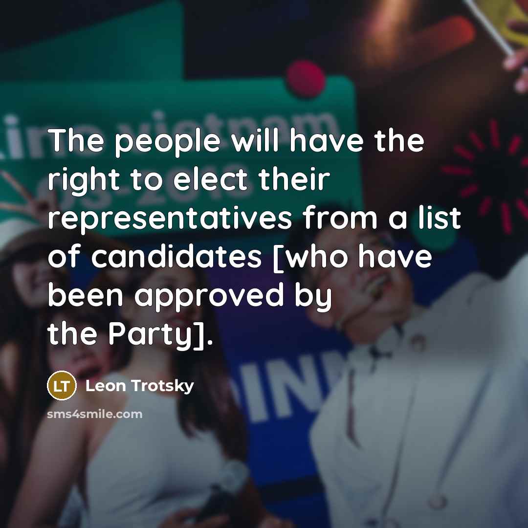 “The people will have the right to elect their representatives…” quote by Leon Trotsky