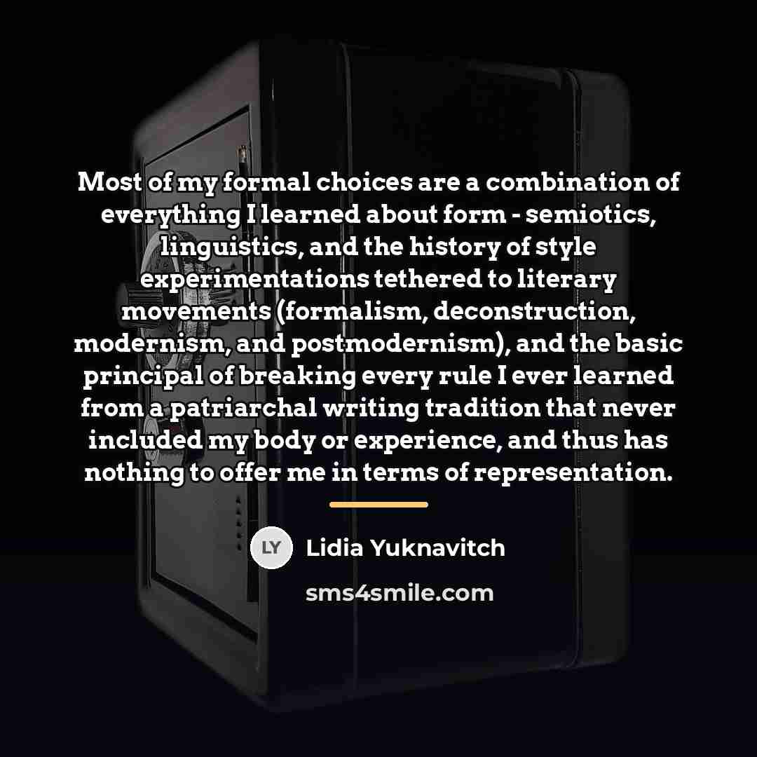 “Most of my formal choices are a combination of everything…” quote by Lidia Yuknavitch