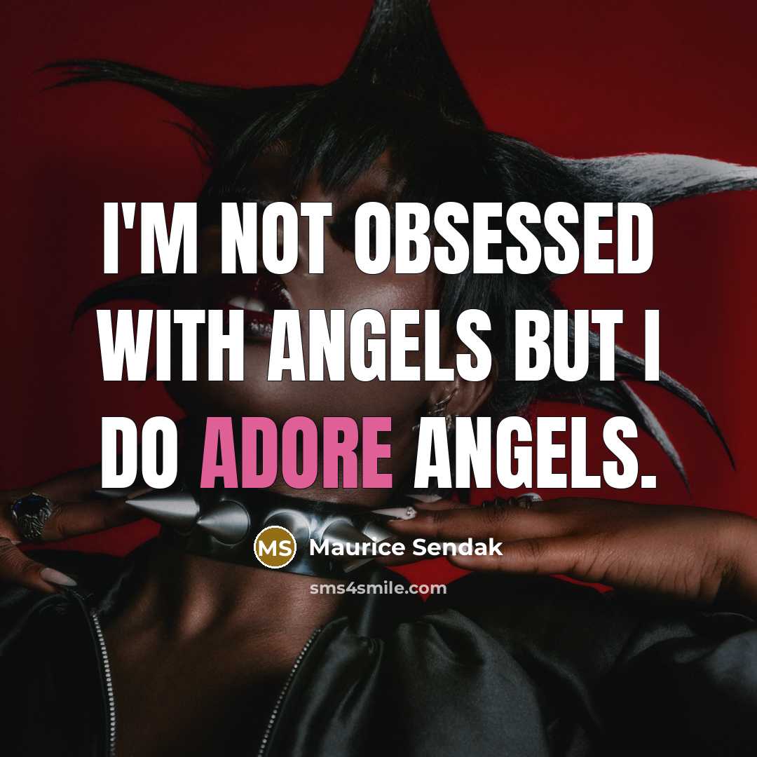 “I'm not obsessed with angels but I do adore angels.…” quote by Maurice Sendak