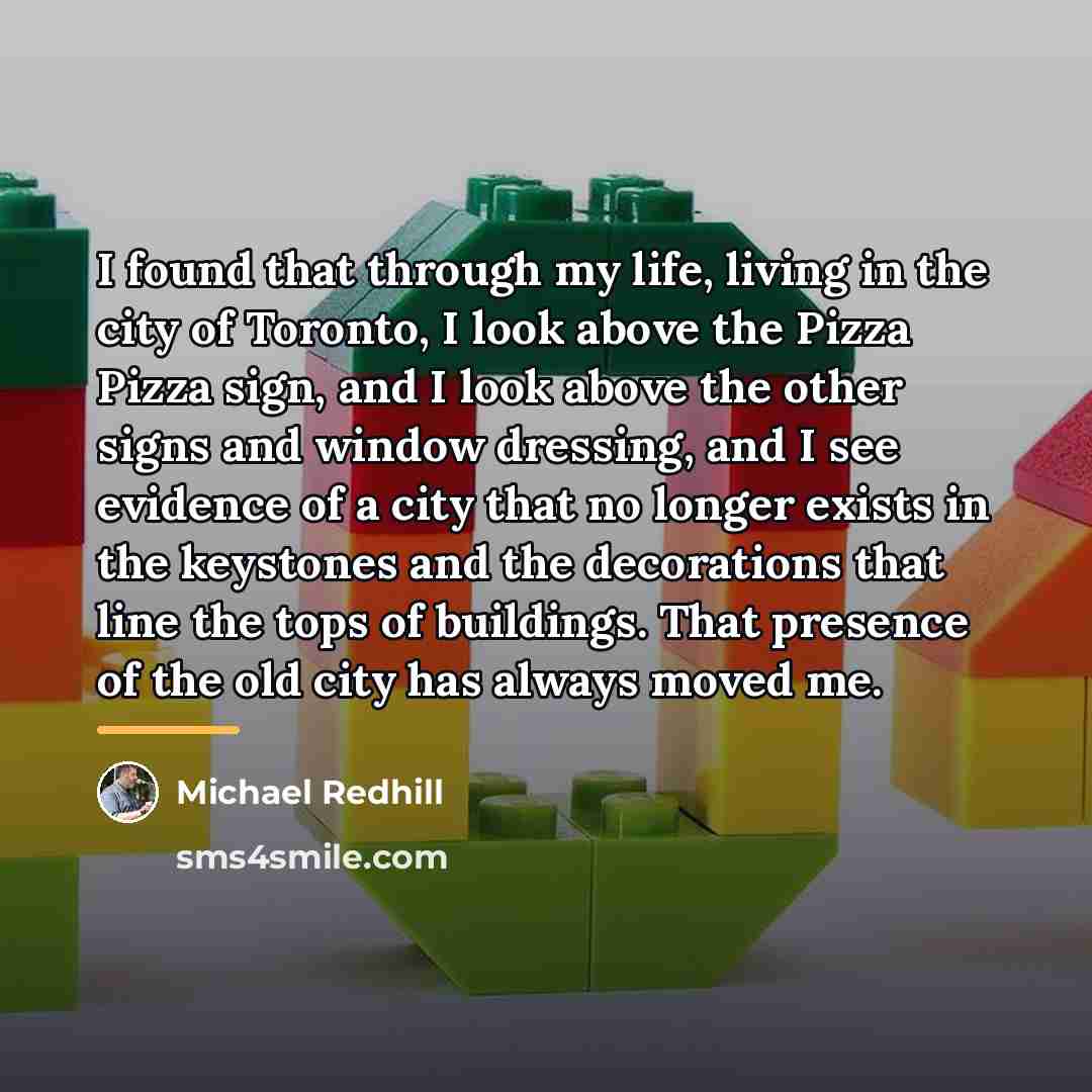 “I found that through my life, living in the city…” quote by Michael Redhill