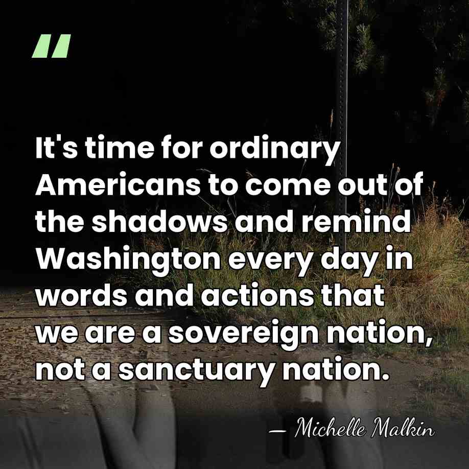It's time for ordinary Americans to come out of the shadows and&hellip; - Michelle Malkin