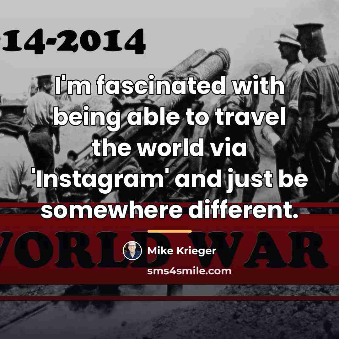 “I'm fascinated with being able to travel the world via…” quote by Mike Krieger