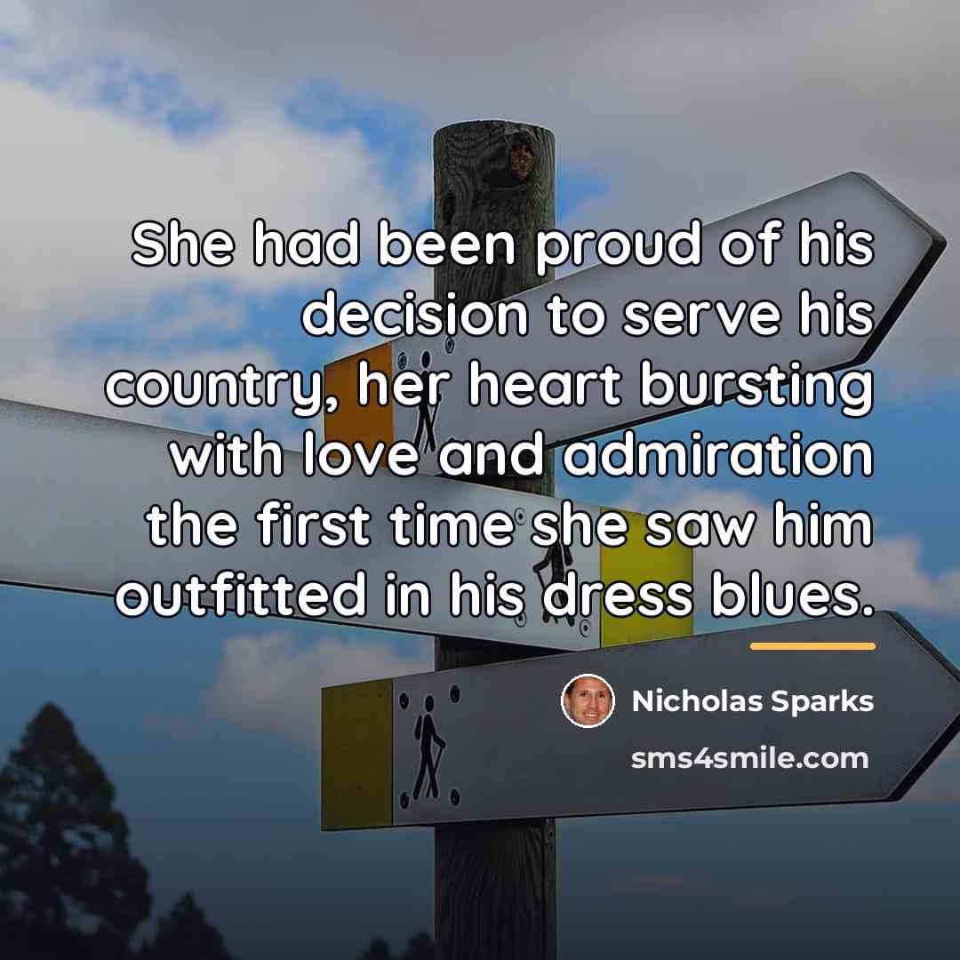 “She had been proud of his decision to serve his…” quote by Nicholas Sparks