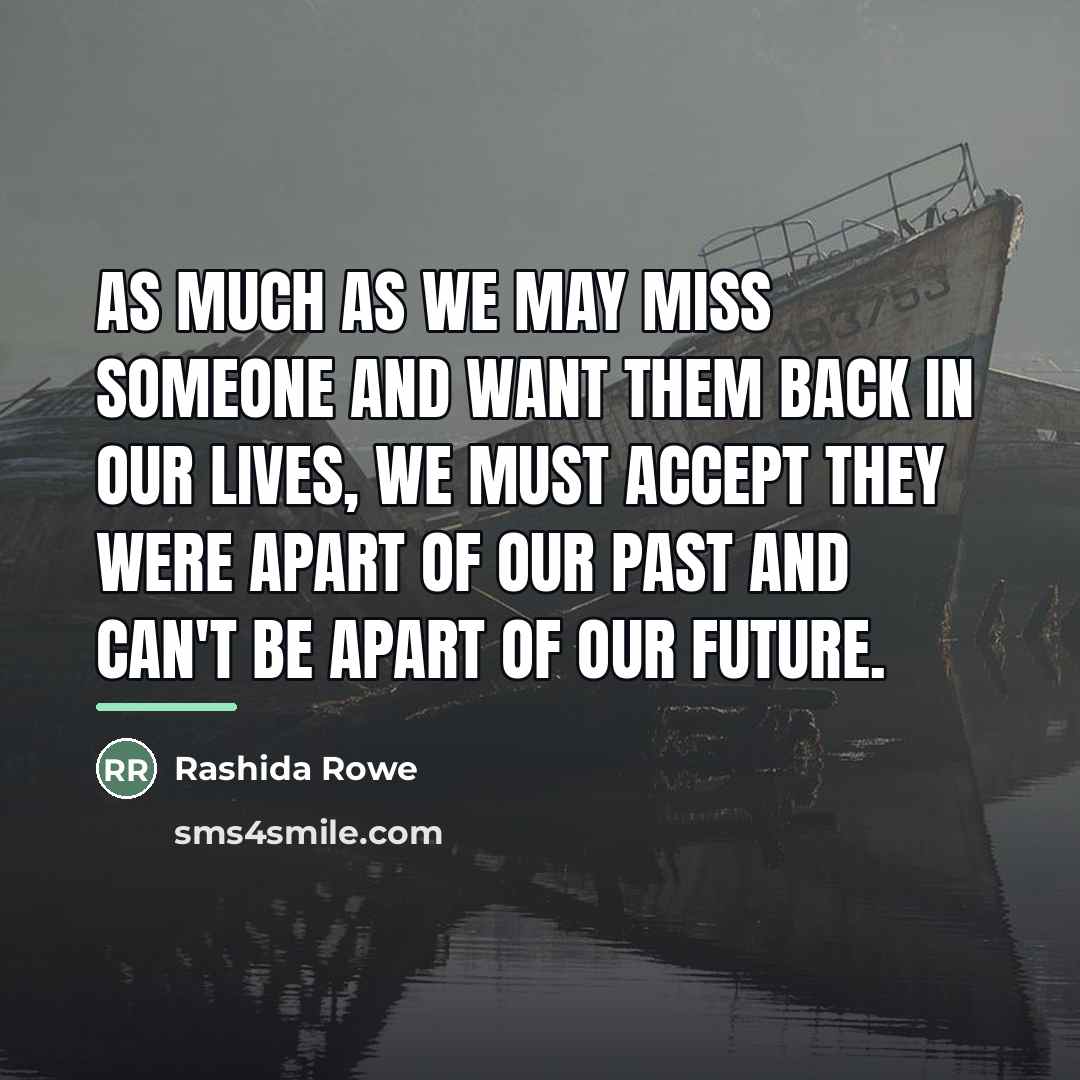 “As much as we may miss someone and want them…” quote by Rashida Rowe