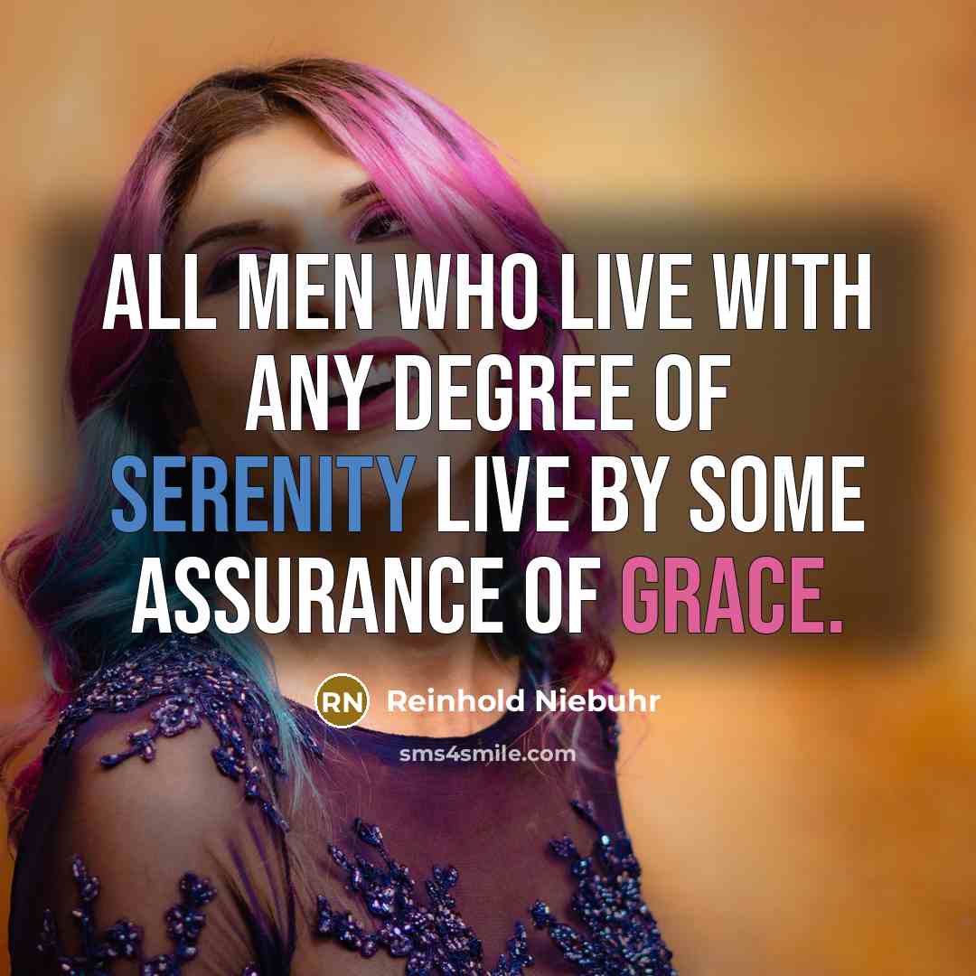 “All men who live with any degree of serenity live…” quote by Reinhold Niebuhr