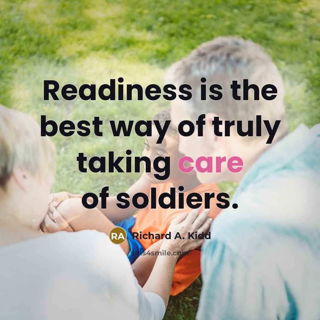 “Readiness is the best way of truly taking care of…” quote by Richard A. Kidd