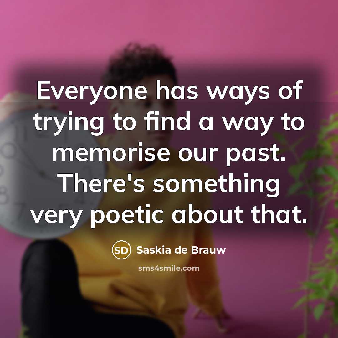 “Everyone has ways of trying to find a way to…” quote by Saskia de Brauw