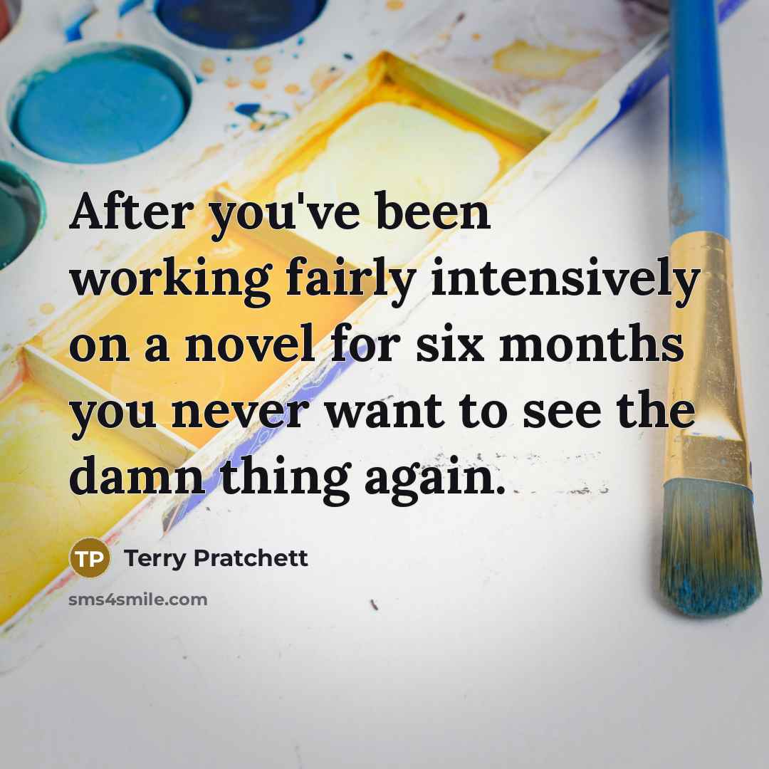 “After you've been working fairly intensively on a novel for…” quote by Terry Pratchett