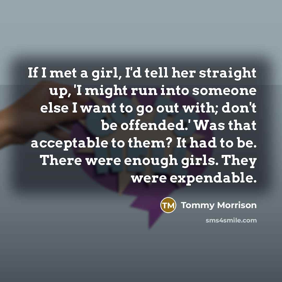 “If I met a girl, I'd tell her straight up,…” quote by Tommy Morrison