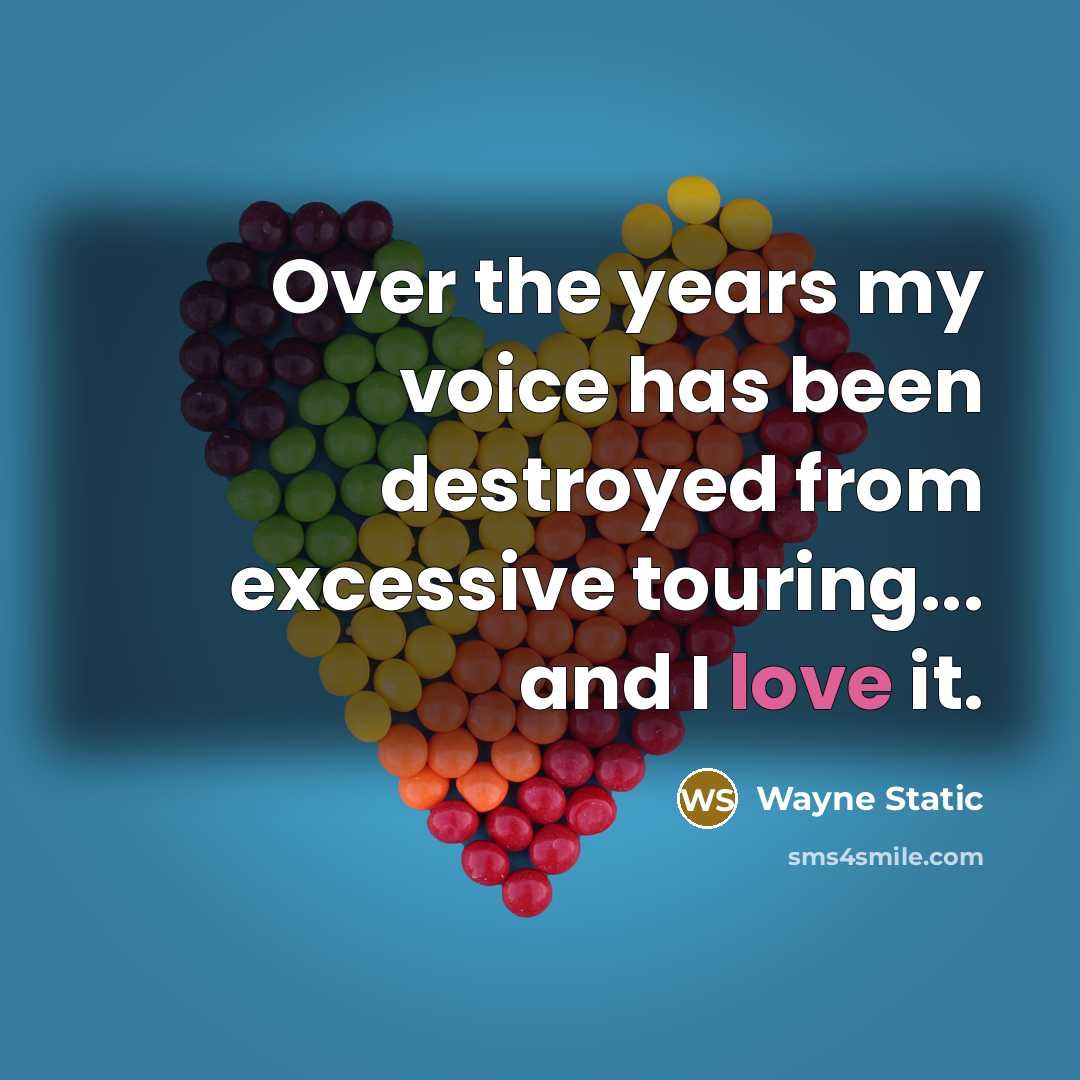 “Over the years my voice has been destroyed from excessive…” quote by Wayne Static