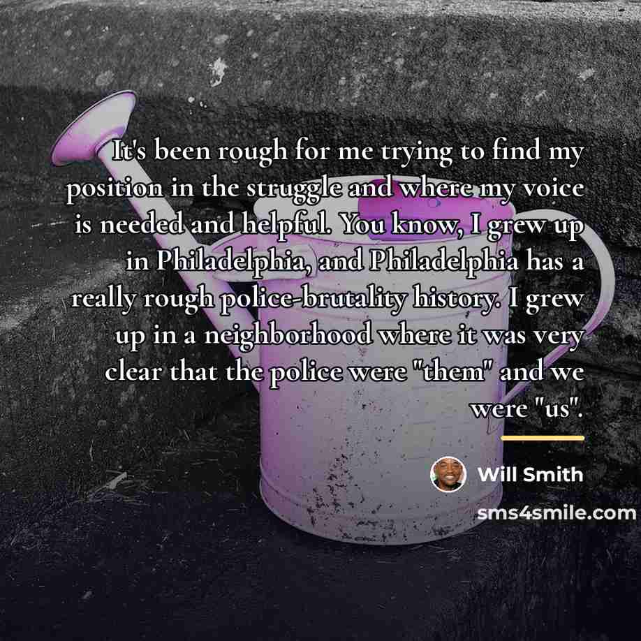 “It's been rough for me trying to find my position…” quote by Will Smith