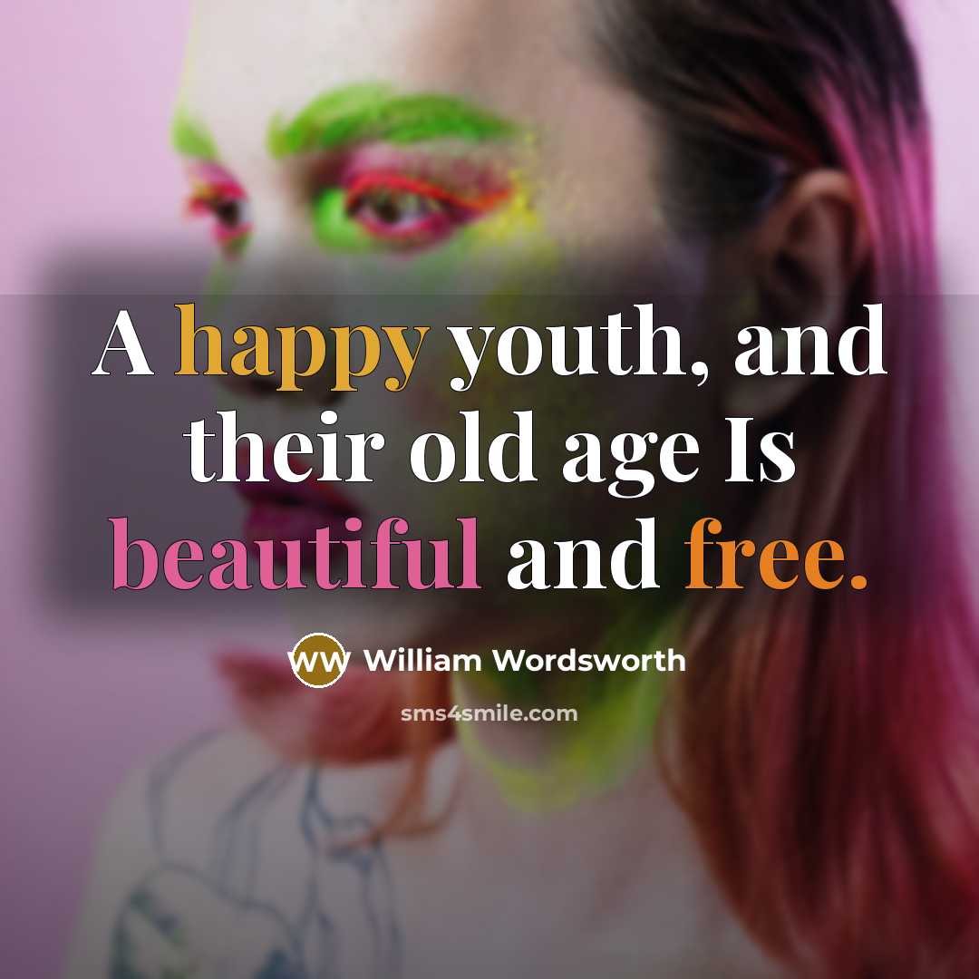 “A happy youth, and their old age Is beautiful and…” quote by William Wordsworth
