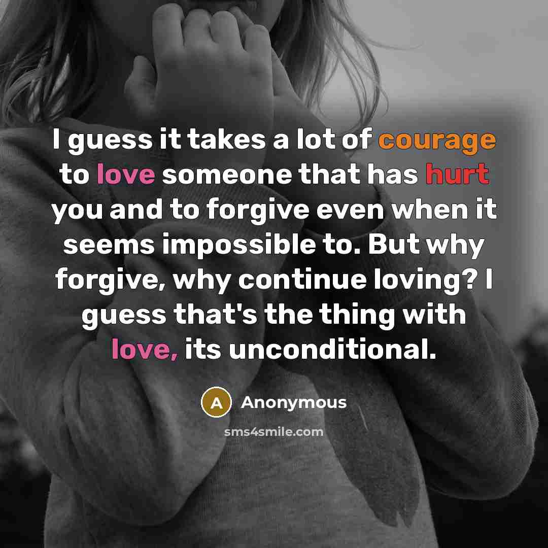 “I guess it takes a lot of courage to love…” quote by Anonymous
