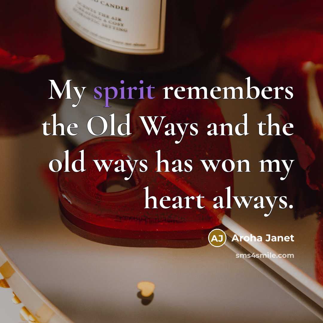 “My spirit remembers the Old Ways and the old ways…” quote by Aroha Janet