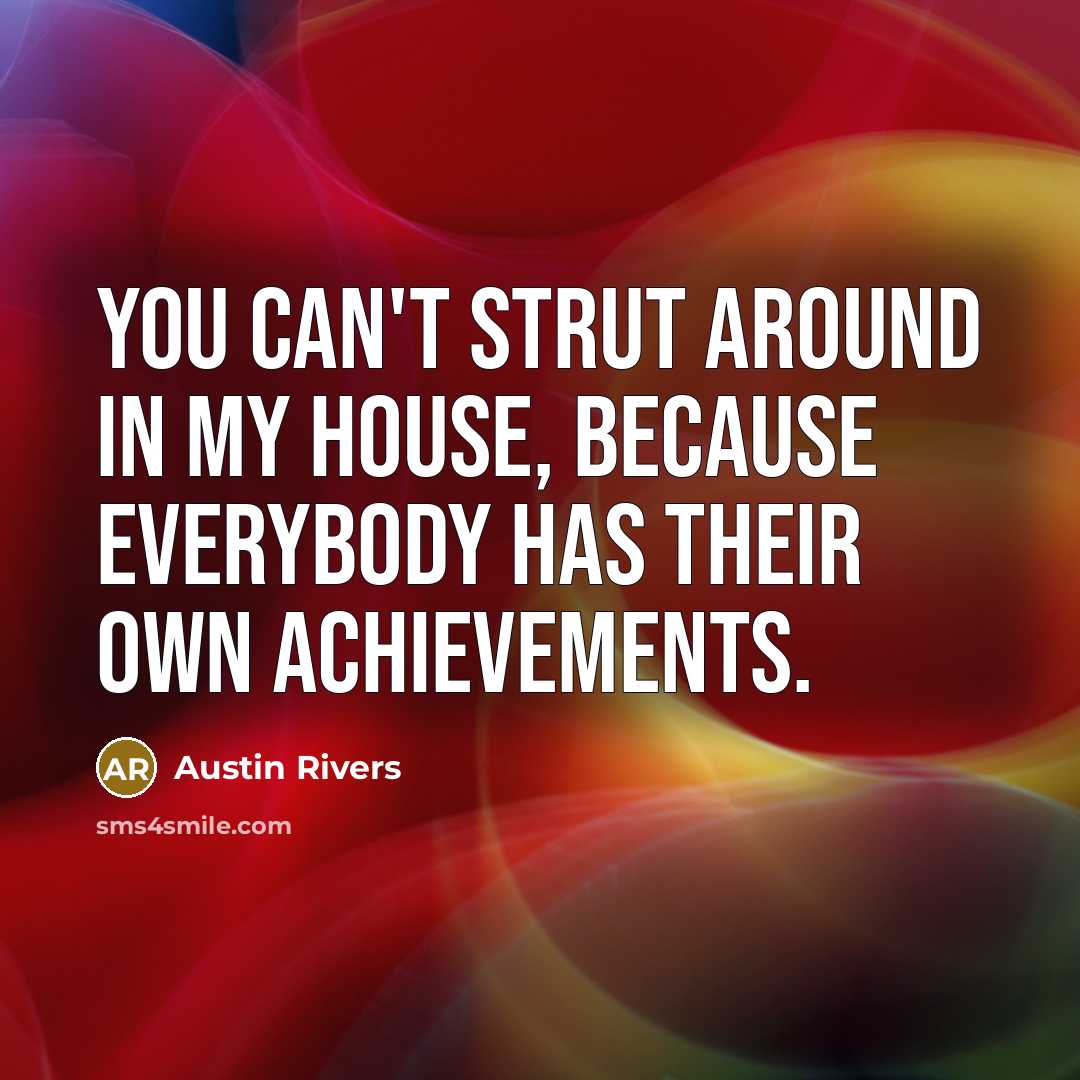 “You can't strut around in my house, because everybody has…” quote by Austin Rivers