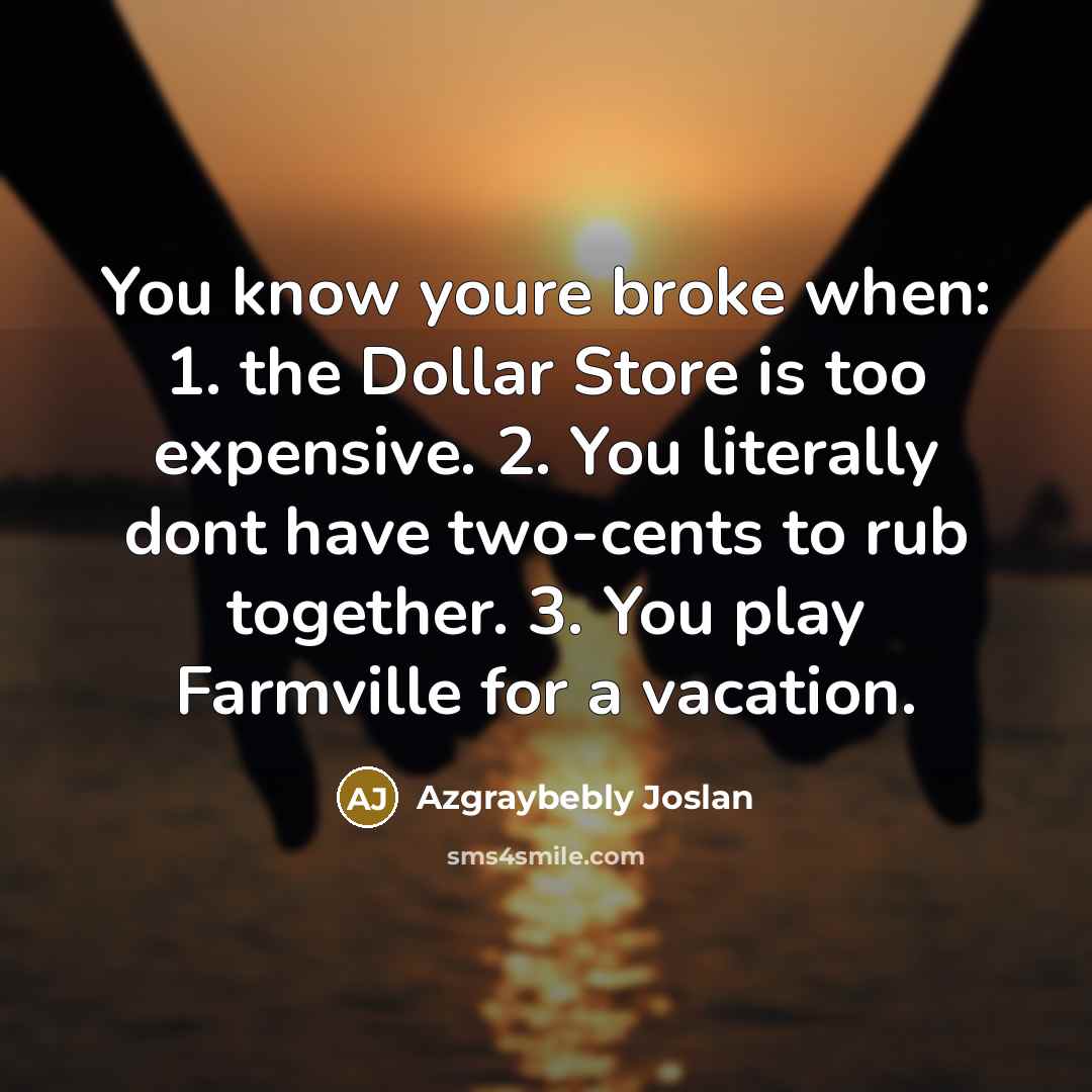 “You know youre broke when: 1. the Dollar Store is…” quote by Azgraybebly Joslan