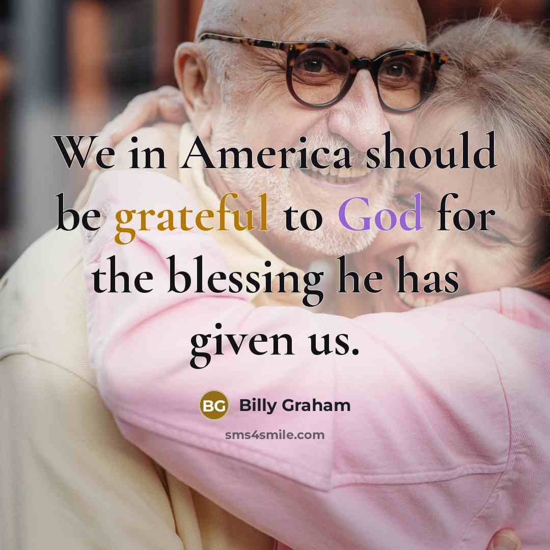 “We in America should be grateful to God for the…” quote by Billy Graham